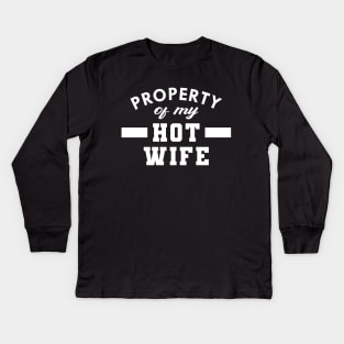 Husband - Property of my hot wife Kids Long Sleeve T-Shirt